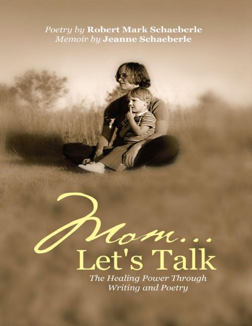 Cover of the book Mom ... Let's Talk by Robert Mark Schaeberle, Jeanne Schaeberle, Lulu Publishing Services