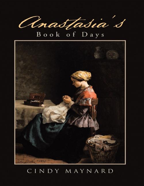 Cover of the book Anastasia’s Book of Days by Cindy Maynard, Lulu Publishing Services