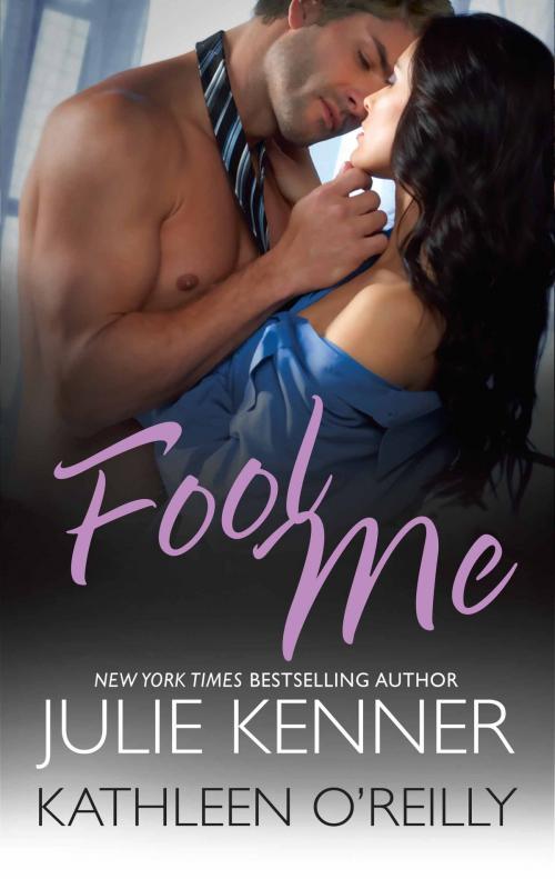 Cover of the book Fool Me by Julie Kenner, Kathleen O'Reilly, Harlequin