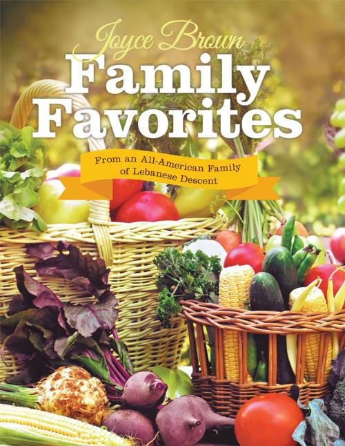 Cover of the book Family Favorites by Joyce Brown, LifeRich Publishing