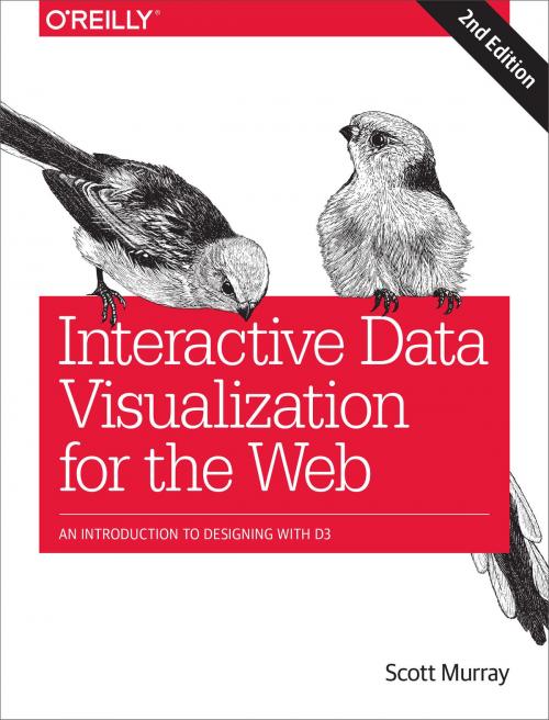 Cover of the book Interactive Data Visualization for the Web by Scott Murray, O'Reilly Media
