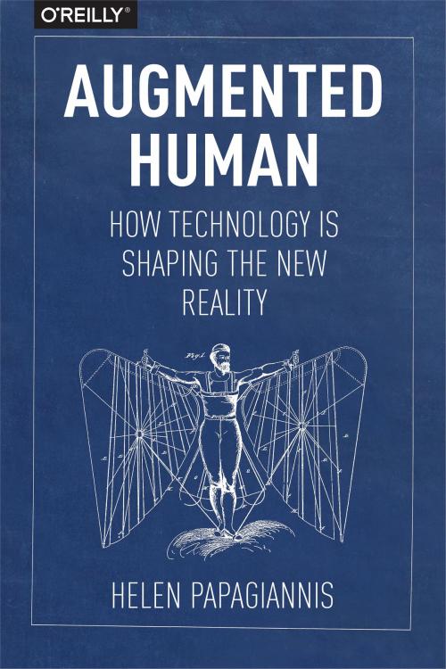 Cover of the book Augmented Human by Helen Papagiannis, O'Reilly Media