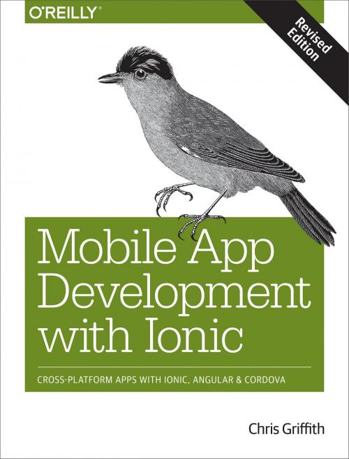 Cover of the book Mobile App Development with Ionic, Revised Edition by Chris Griffith, O'Reilly Media