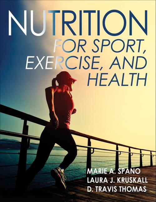 Cover of the book Nutrition for Sport, Exercise, and Health by Marie Spano, Laura Kruskall, D. Travis Thomas, Human Kinetics, Inc.