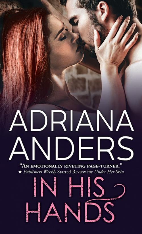 Cover of the book In His Hands by Adriana Anders, Sourcebooks