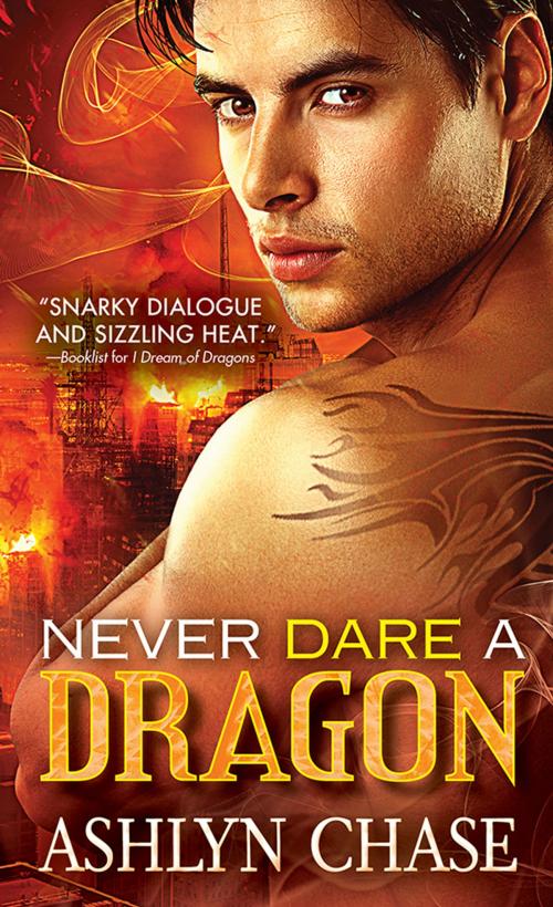 Cover of the book Never Dare a Dragon by Ashlyn Chase, Sourcebooks