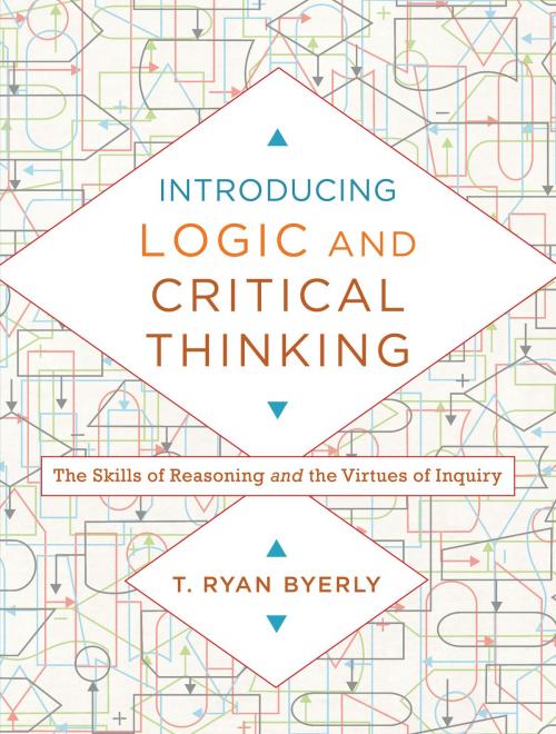 Cover of the book Introducing Logic and Critical Thinking by T. Ryan Byerly, Baker Publishing Group