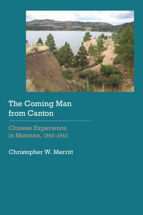 Cover of the book The Coming Man from Canton by Christopher W. Merritt, UNP - Nebraska