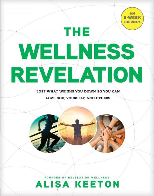 Cover of the book The Wellness Revelation by Alisa Keeton, Tyndale House Publishers, Inc.