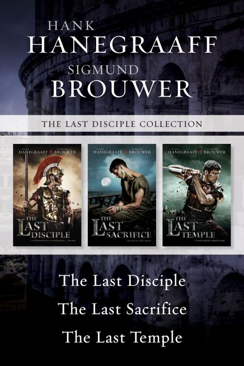 Cover of the book The Last Disciple Collection: The Last Disciple / The Last Sacrifice / The Last Temple by Hank Hanegraaff, Sigmund Brouwer, Tyndale House Publishers, Inc.