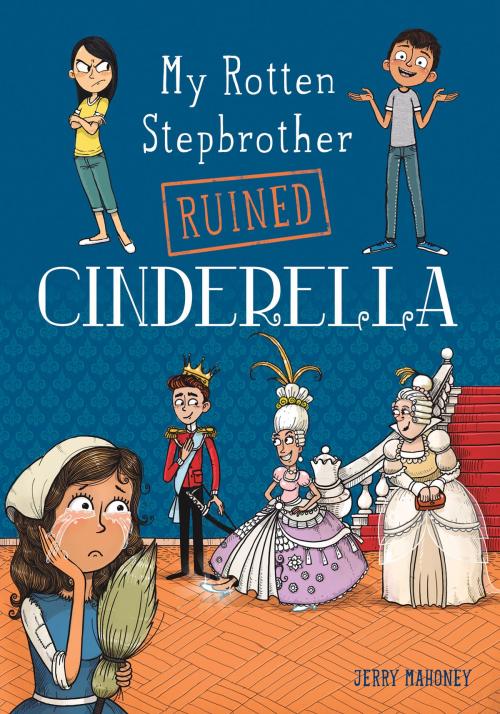 Cover of the book My Rotten Stepbrother Ruined Cinderella by Jerry Mahoney, Capstone
