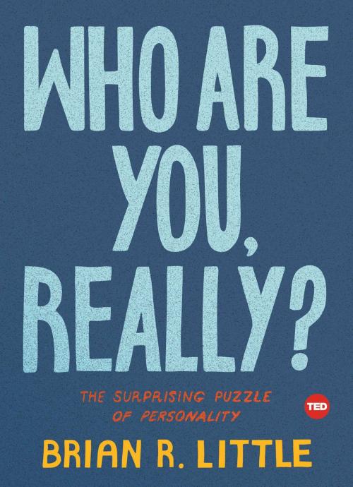 Cover of the book Who Are You, Really? by Brian R. Little, Simon & Schuster/ TED