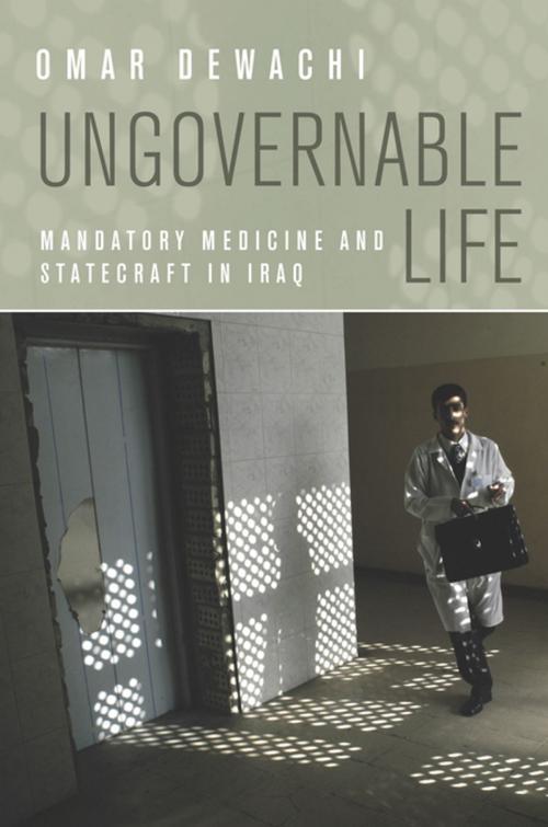 Cover of the book Ungovernable Life by Omar Dewachi, Stanford University Press