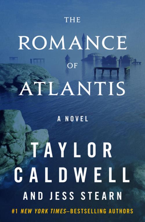 Cover of the book The Romance of Atlantis by Taylor Caldwell, Jess Stearn, Open Road Media