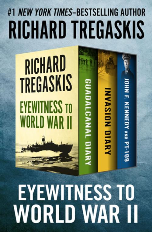 Cover of the book Eyewitness to World War II by Richard Tregaskis, Open Road Media