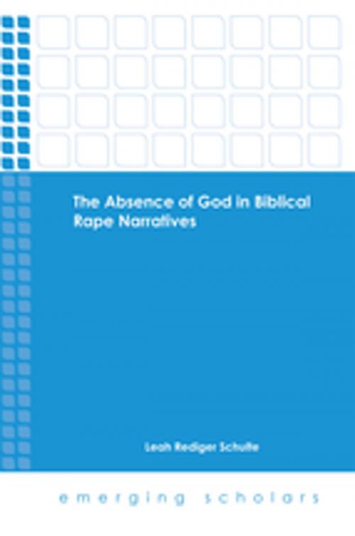Cover of the book The Absence of God in Biblical Rape Narratives by Leah Rediger Schulte, Fortress Press