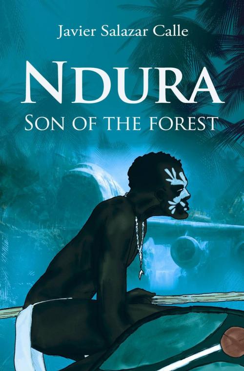 Cover of the book Ndura. Son of the forest. by Javier Salazar Calle, Babelcube Inc.