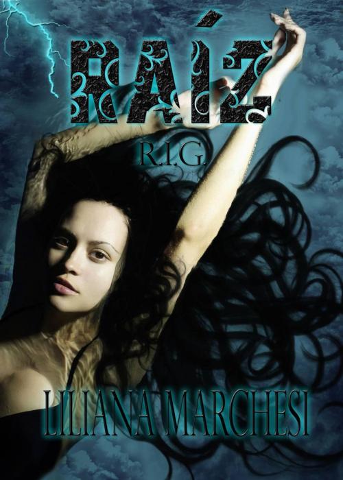 Cover of the book Raíz by Liliana Marchesi, Babelcube Inc.