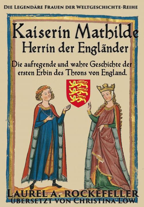 Cover of the book Kaiserin Mathilde, Herrin der Engländer by Laurel A. Rockefeller, Laurel A. Rockefeller Books