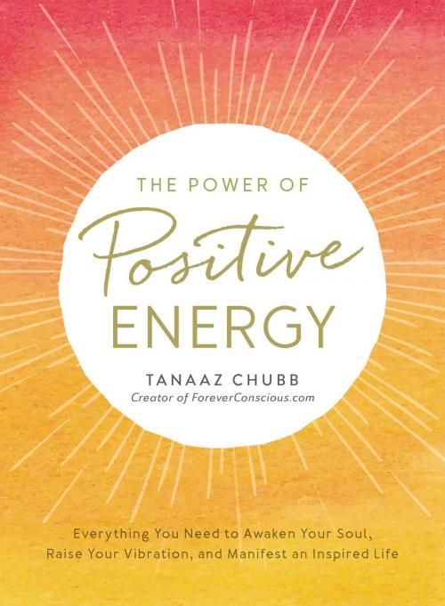 Cover of the book The Power of Positive Energy by Tanaaz Chubb, Adams Media