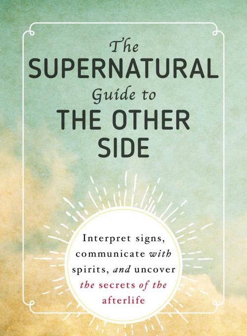 Cover of the book The Supernatural Guide to the Other Side by Adams Media, Adams Media