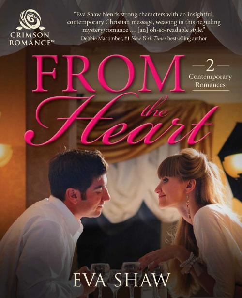 Cover of the book From the Heart by Eva Shaw, Crimson Romance