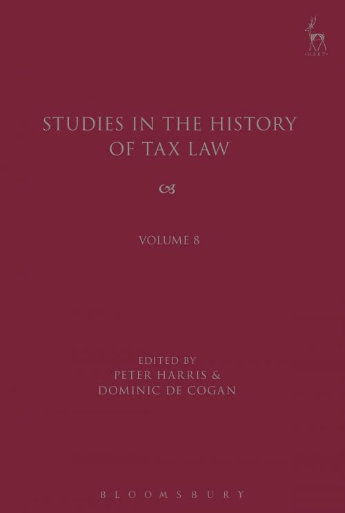 Cover of the book Studies in the History of Tax Law, Volume 8 by , Bloomsbury Publishing