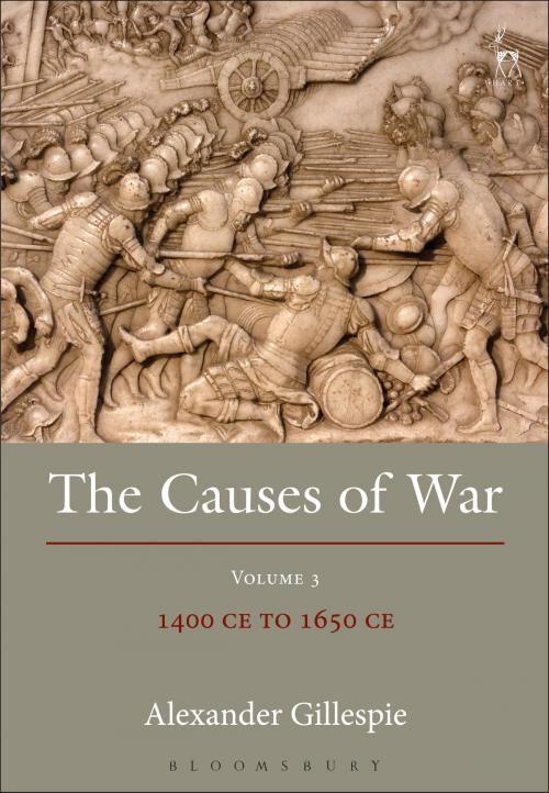 Cover of the book The Causes of War by Dr Alexander Gillespie, Bloomsbury Publishing