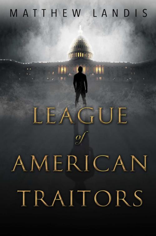 Cover of the book League of American Traitors by Matthew Landis, Sky Pony