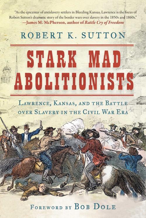 Cover of the book Stark Mad Abolitionists by Robert K. Sutton, Skyhorse