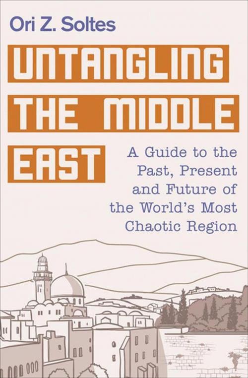 Cover of the book Untangling the Middle East by Ori Z. Soltes, Skyhorse Publishing