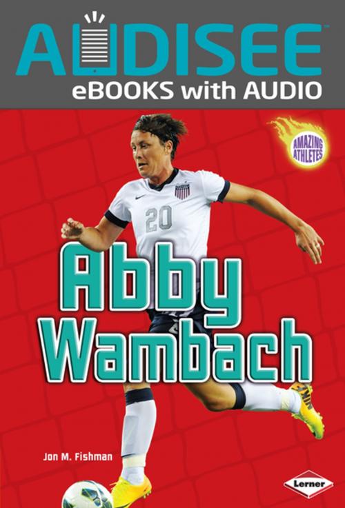 Cover of the book Abby Wambach by Jon M. Fishman, Lerner Publishing Group