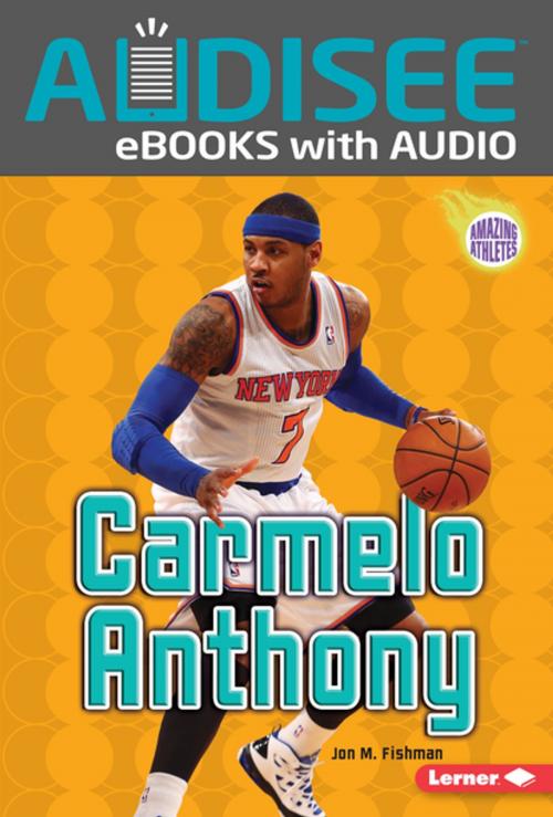 Cover of the book Carmelo Anthony by Jon M. Fishman, Lerner Publishing Group