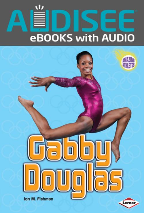Cover of the book Gabby Douglas by Jon M. Fishman, Lerner Publishing Group
