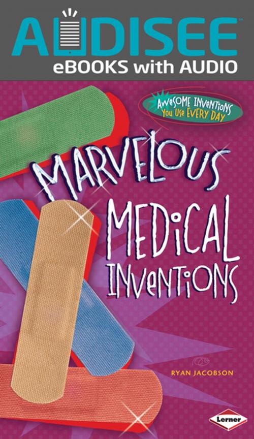 Cover of the book Marvelous Medical Inventions by Ryan Jacobson, Lerner Publishing Group