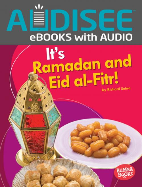 Cover of the book It's Ramadan and Eid al-Fitr! by Richard Sebra, Lerner Publishing Group