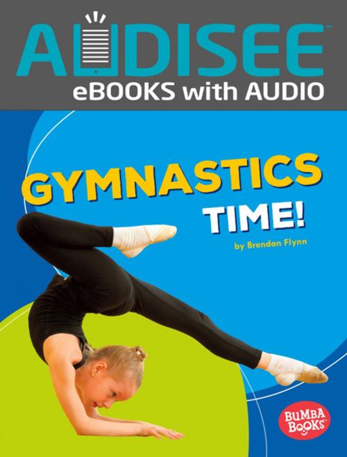 Cover of the book Gymnastics Time! by Brendan Flynn, Lerner Publishing Group