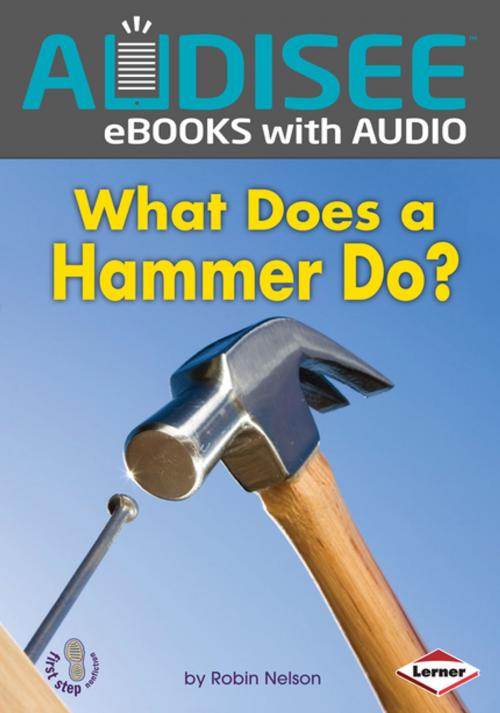 Cover of the book What Does a Hammer Do? by Robin Nelson, Lerner Publishing Group