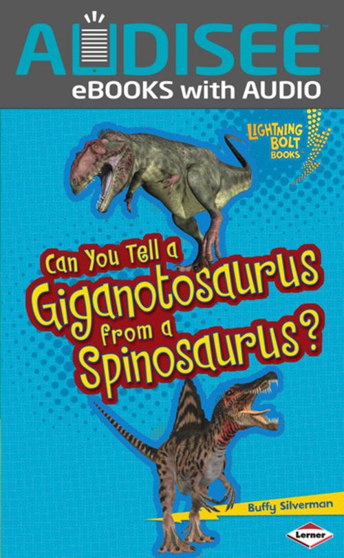 Cover of the book Can You Tell a Giganotosaurus from a Spinosaurus? by Buffy Silverman, Lerner Publishing Group