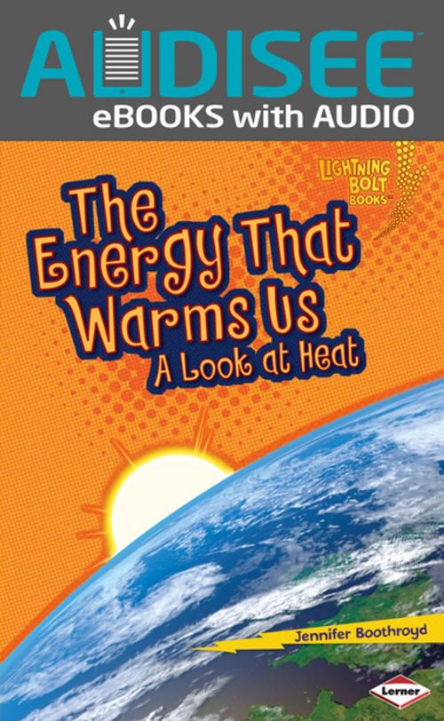 Cover of the book The Energy That Warms Us by Jennifer Boothroyd, Lerner Publishing Group