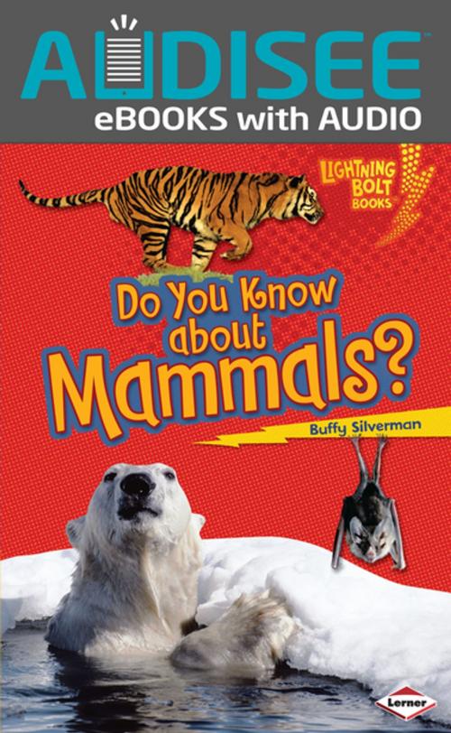 Cover of the book Do You Know about Mammals? by Buffy Silverman, Lerner Publishing Group