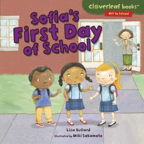 Cover of the book Sofia's First Day of School by Lisa Bullard, Lerner Publishing Group