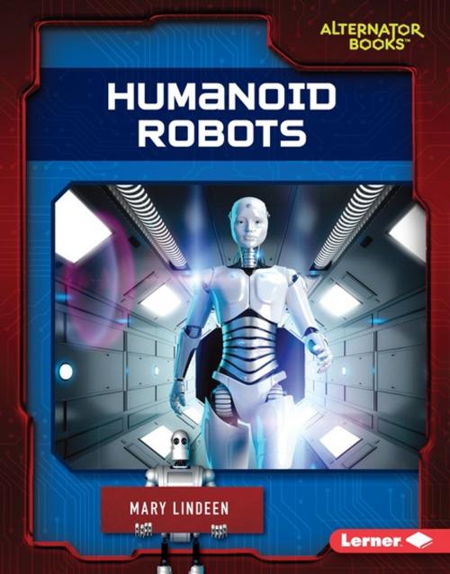 Cover of the book Humanoid Robots by Mary Lindeen, Lerner Publishing Group