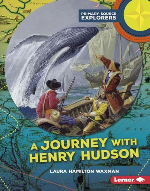 Cover of the book A Journey with Henry Hudson by Laura Hamilton Waxman, Lerner Publishing Group