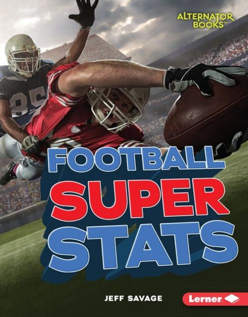 Cover of the book Football Super Stats by Jeff Savage, Lerner Publishing Group