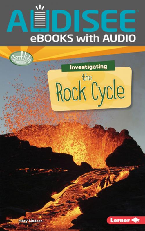 Cover of the book Investigating the Rock Cycle by Mary Lindeen, Lerner Publishing Group