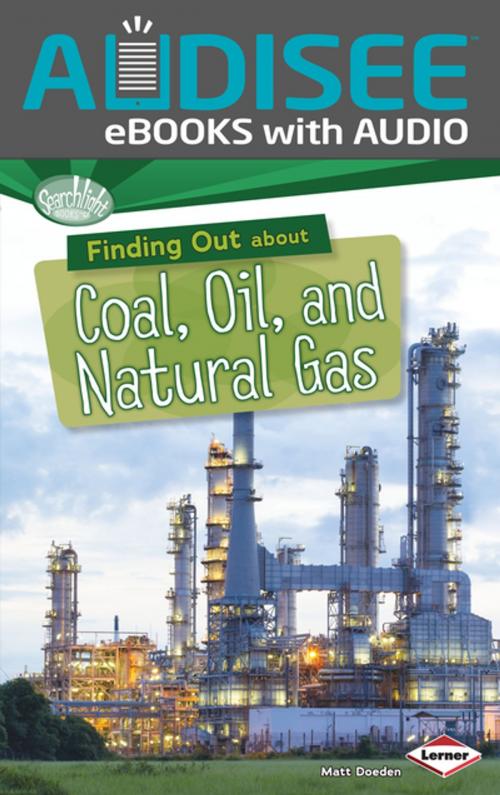Cover of the book Finding Out about Coal, Oil, and Natural Gas by Matt Doeden, Lerner Publishing Group