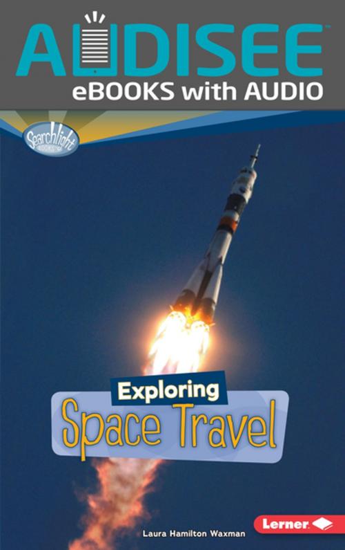 Cover of the book Exploring Space Travel by Laura Hamilton Waxman, Lerner Publishing Group
