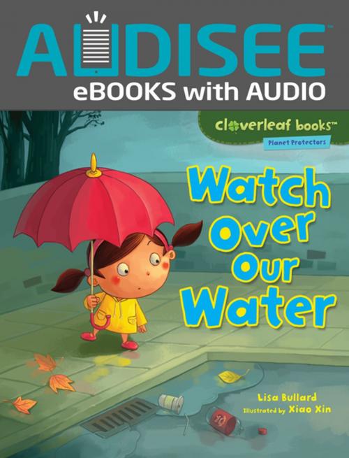 Cover of the book Watch Over Our Water by Lisa Bullard, Lerner Publishing Group