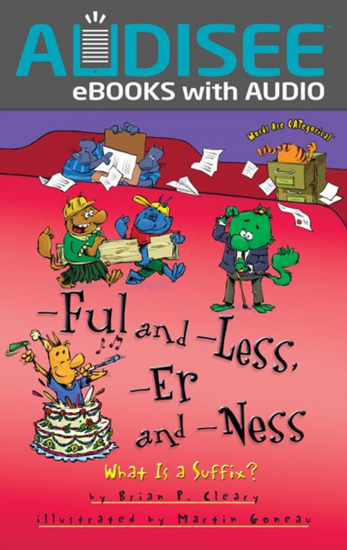 Cover of the book -Ful and -Less, -Er and -Ness by Brian P. Cleary, Lerner Publishing Group